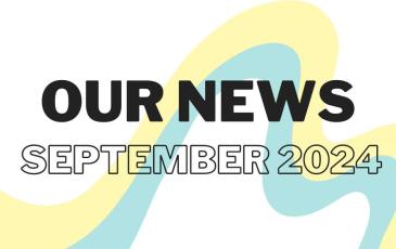 September 2024 OUR NEWS newsletter is here!